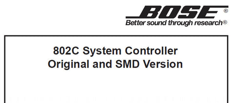 BOSE 802C SYSTEM CONTROLLER ORIGINAL AND SMD VERSION SERVICE MANUAL INC VOLT CONV DIAG CONN DIAG AND PARTS LIST 20 PAGES ENG