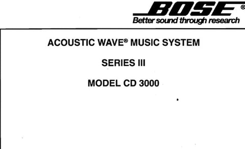 BOSE ACOUSTIC WAVE MUSIC SYSTEM SERIES III MODEL CD3000 SERVICE MANUAL INC BLK DIAGS SCHEM DIAGS AND PARTS LIST 57 PAGES ENG