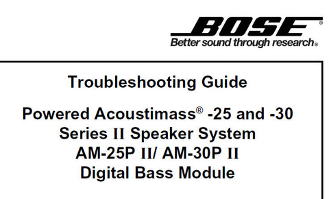 BOSE AM-25P SERIES II AM-30P SERIES II DIGITAL BASS MODULE POWERED ACOUSTIMASS 25 AND 30 SERIES II SPEAKER SYSTEM TROUBLESHOOTING GUIDE INC SCHEM DIAGS AND PCB'S 89 PAGES ENG