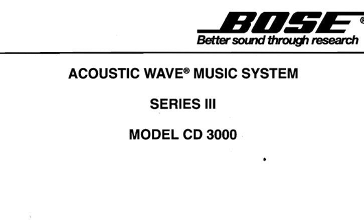 BOSE CD3000 SERIES III ACOUSTIC WAVE MUSIC SYSTEM SERVICE MANUAL INC BLK DIAGS SCHEM DIAGS TRSHOOT GUIDE  AND PARTS LIST 57 PAGES ENG