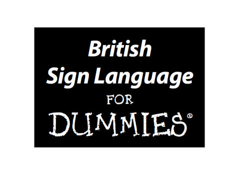 BRITISH SIGN LANGUAGE FOR DUMMIES 337 PAGES IN ENGLISH