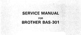 BROTHER BAS-301 SEWING MACHINE SERVICE MANUAL BOOK INC TRSHOOT GUIDE 56 PAGES ENG