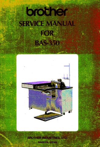 BROTHER BAS-350 SEWING MACHINE SERVICE MANUAL BOOK INC TRSHOOT GUIDE AND BLK DIAG 85 PAGES ENG