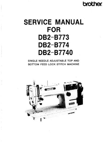 BROTHER DB2-B773 DB2-B774 DB2-B7740 SEWING MACHINE SERVICE MANUAL BOOK INC TRSHOOT GUIDE 70 PAGES ENG