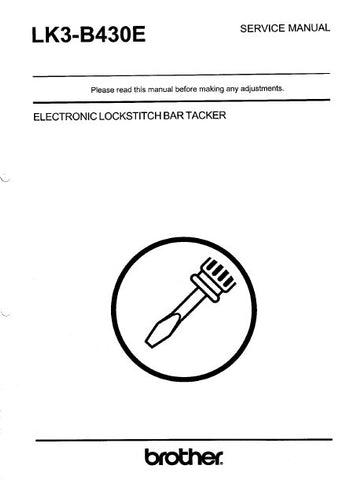 BROTHER LK3-B430E ELECTRONIC LOCKSTITCH BAR TRACKER SEWING MACHINE SERVICE MANUAL BOOK INC TRSHOOT GUIDE AND BLK DIAG 90 PAGES ENG