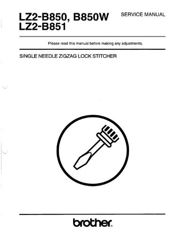 BROTHER LZ2-B850 LZ2-B850W LZ2-B851 SEWING MACHINE SERVICE MANUAL BOOK INC TRSHOOT GUIDE 41 PAGES ENG