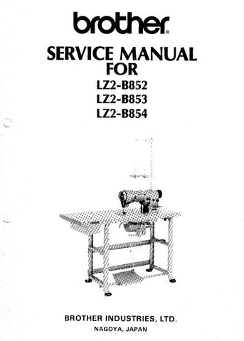 BROTHER LZ2-B852 LZ-B853 LZ2-B854 SEWING MACHINE SERVICE MANUAL BOOK INC TRSHOOT GUIDE 28 PAGES ENG