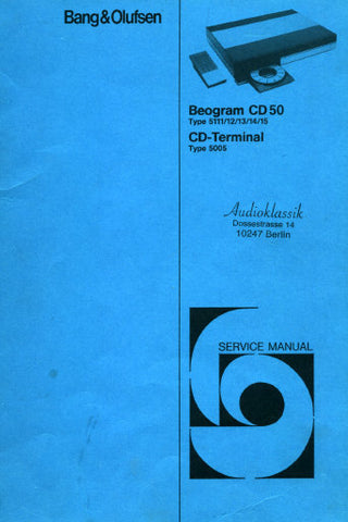 B AND O BEOGRAM CD-50 TYPE 5111-5115 CD TERMINAL TYPE 5005 SERVICE MANUAL INC BLK DIAG PCBS SCHEM DIAGS AND PARTS LIST 48 PAGES ENG