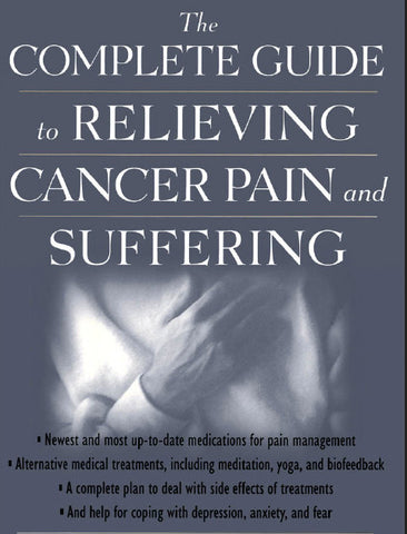 COMPLETE GUIDE TO RELIEVING CANCER PAIN AND SUFFERING 465 PAGES IN ENGLISH