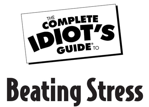 COMPLETE IDIOT'S GUIDE TO BEATING STRESS 347 PAGES IN ENGLISH