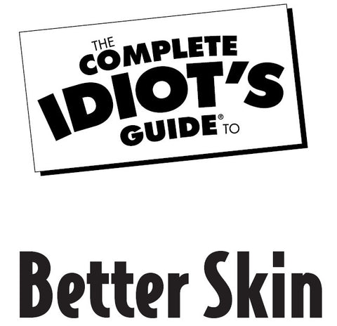 COMPLETE IDIOT'S GUIDE TO BETTER SKIN 353 PAGES IN ENGLISH