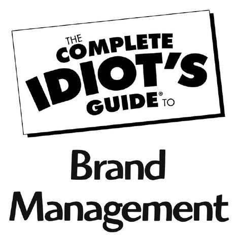 COMPLETE IDIOT'S GUIDE TO BRAND MANAGEMENT 355 PAGES IN ENGLISH