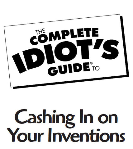 COMPLETE IDIOT'S GUIDE TO CASHING IN ON YOUR INVENTIONS 361 PAGES IN ENGLISH