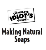 COMPLETE IDIOT'S GUIDE TO MAKING NATURAL SOAPS 211 PAGES IN ENGLISH