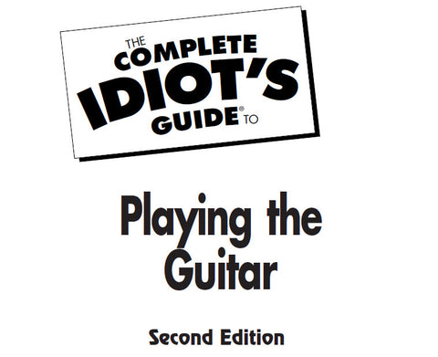 COMPLETE IDIOT'S GUIDE TO PLAYING THE GUITAR 286 PAGES IN ENGLISH