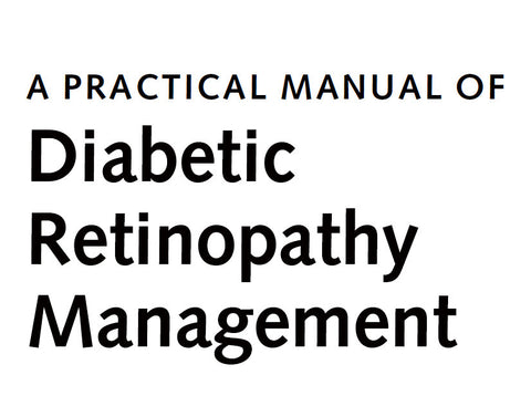 DIABETIC RETINOPATHY MANAGEMENT A PRACTICAL MANUAL OF 230 PAGES IN ENGLISH