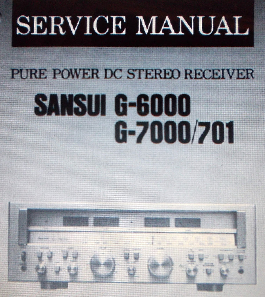 SANSUI G-6000 G-7000 G-701 PURE POWER DC STEREO RECEIVER SERVICE MANUAL INC SCHEMS 26 PAGES ENG