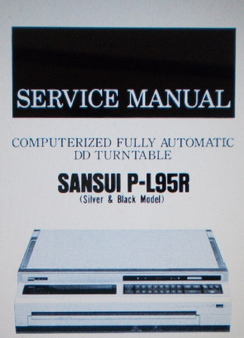 SANSUI P-L95R COMPUTERIZED FULLY AUTO DIRECT DRIVE TURNTABLE SERVICE MANUAL INC SCHEMS AND PARTS LIST 26 PAGES ENG