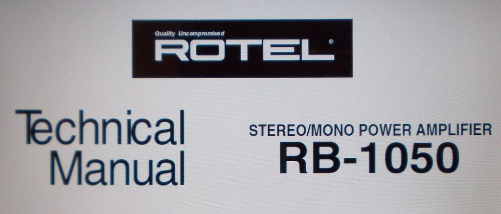 ROTEL RB-1050 STEREO MONO POWER AMP TECHNICAL MANUAL INC SCHEM DIAG PCB AND PARTS LIST 6 PAGES ENG