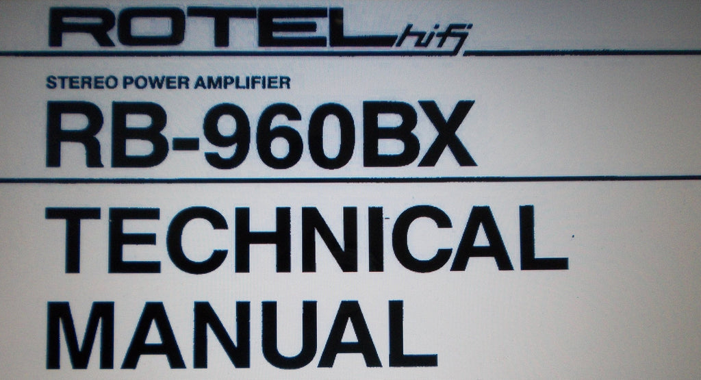 ROTEL RB-960BX STEREO POWER AMP TECHNICAL MANUAL INC WIRING DIAG SCHEM DIAG PCBS AND PARTS LIST 9 PAGES ENG