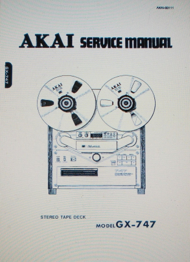 AKAI GX-747 REEL TO REEL STEREO TAPE  DECK SERVICE MANUAL INC SCHEMATIC DIAGRAM SECTION 70 PAGES ENG