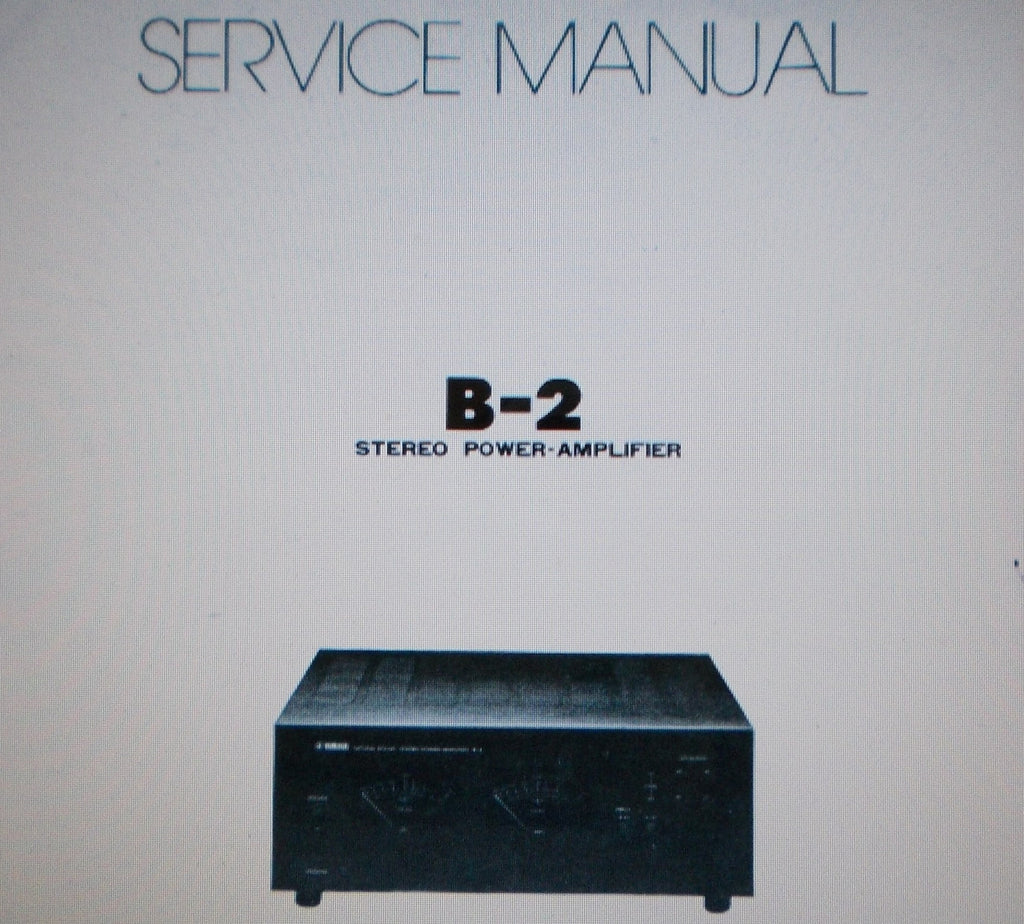 YAMAHA B-2 STEREO POWER AMP SERVICE MANUAL INC BLK DIAGS SCHEMS PCBS AND PARTS LIST PLUS SERVICE BULLETINS 42 PAGES ENG