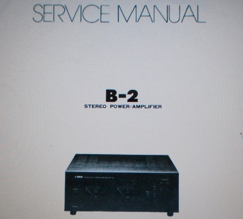YAMAHA B-2 STEREO POWER AMP SERVICE MANUAL INC BLK DIAGS SCHEMS PCBS AND PARTS LIST PLUS SERVICE BULLETINS 42 PAGES ENG