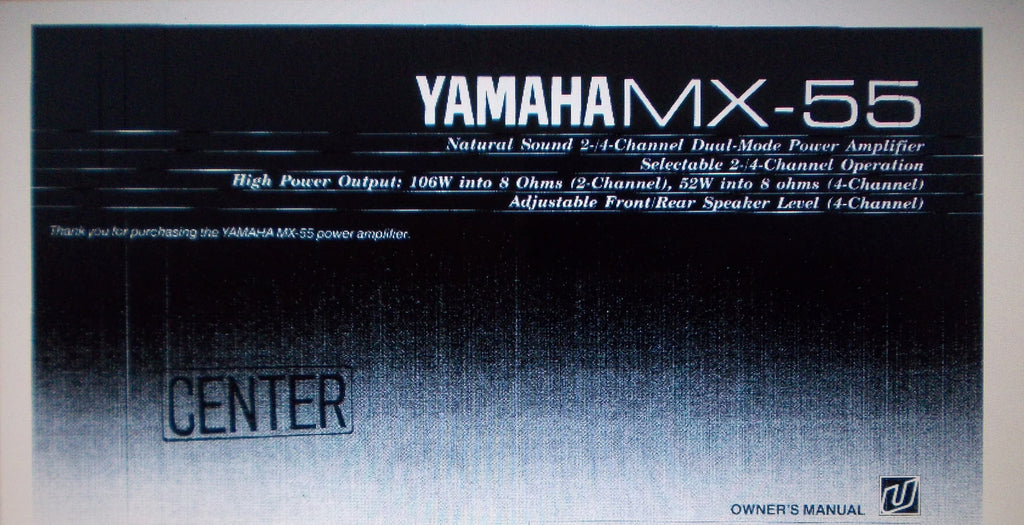 YAMAHA MX-55 2 OR 4 CHANNEL DUAL MODE POWER AMP OWNER'S MANUAL INC CONN DIAGS AND TRSHOOT GUIDE 12 PAGES ENG