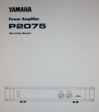 YAMAHA P2075 STEREO POWER AMP OPERATING MANUAL INC CONN DIAGS AND BLK DIAG 36 PAGES ENG