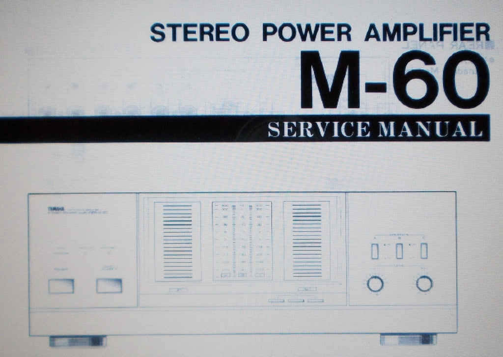 YAMAHA M-60 STEREO POWER AMP SERVICE MANUAL INC SCHEMS AND PCB 12 PAGES ENG