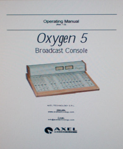 AXEL TECHNOLOGY OXYGEN 5 BROADCAST CONSOLE OPERATING MANUAL 46 PAGES ENG