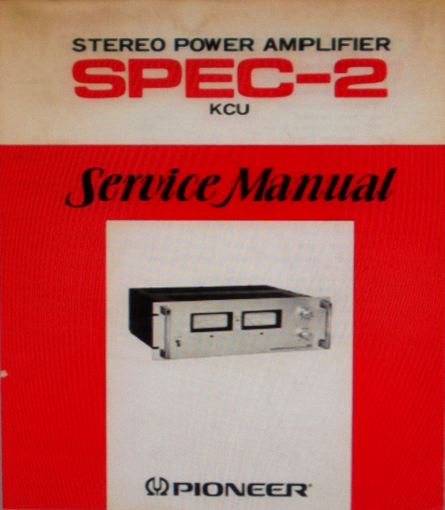 PIONEER SPEC-2 STEREO POWER AMP SERVICE MANUAL INC CONN DIAG BLK DIAGS SCHEM DIAGS PCBS AND PARTS LIST 49 PAGES ENG