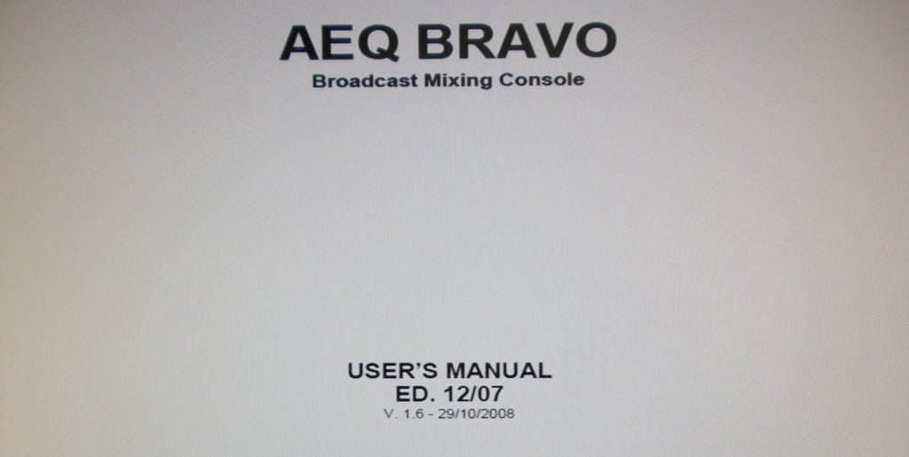 AEQ BRAVO BROADCAST MIXING CONSOLE USER'S MANUAL INC GEN DIAG AND CONN DIAG 24 PAGES ENG