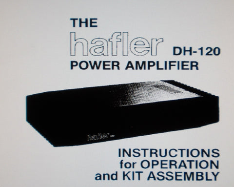 HAFLER DH-120 STEREO POWER AMP INSTRUCTIONS FOR OPERATION AND KIT ASSEMBLY INC SCHEM DIAG PCB AND PARTS LIST 16 PAGES ENG