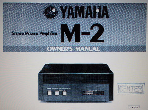 YAMAHA M-2 STEREO POWER AMP OWNER'S MANUAL INC CONN DIAGS BLK DIAG SCHEM DIAG AND TRSHOOT GUIDE 12 PAGES ENG