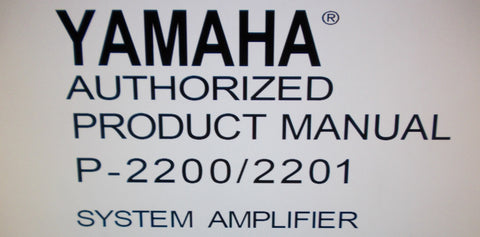 YAMAHA P2200 P2201 PRO SERIES SYSTEM STEREO POWER AMP INSTALLATION OPERATION AND MAINTENANCE MANUAL INC CONN DIAGS 59 PAGES ENG
