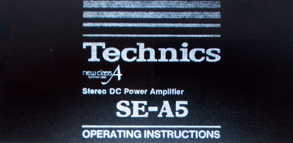 TECHNICS SE-A5 NEW CLASS A STEREO DC POWER AMP OPERATING INSTRUCTIONS INC CONN DIAGS AND TRSHOOT GUIDE 13 PAGES ENG