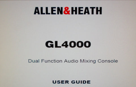 ALLEN AND HEATH GL4000 DUAL FUNCTION AUDIO MIXING CONSOLE USER GUIDE INC CONN DIAGS AND BLK DIAGS 54 PAGES ENG
