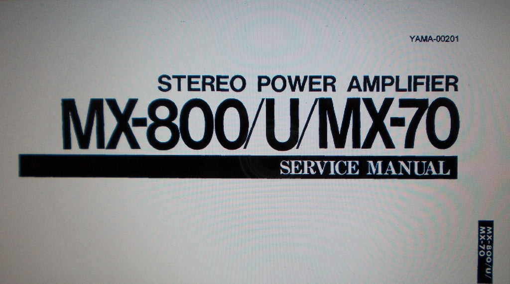 YAMAHA MX-70 MX-800 MX-800U STEREO POWER AMP SERVICE MANUAL INC BLK DIAG WIRING DIAG SCHEMS PCBS AND PARTS LIST 28 PAGES ENG