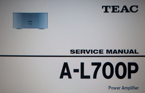 TEAC A-L700P STEREO POWER AMP SERVICE MANUAL INC EXPL VIEW PCBS AND PARTS LIST 6 PAGES ENG
