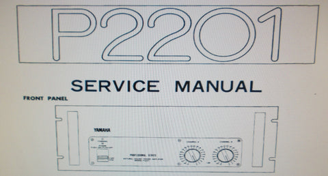 YAMAHA P2201 PRO SERIES STEREO POWER AMP SERVICE MANUAL INC BLK DIAG WIRING DIAG SCHEM DIAG PCBS AND PARTS LIST 12 PAGES ENG