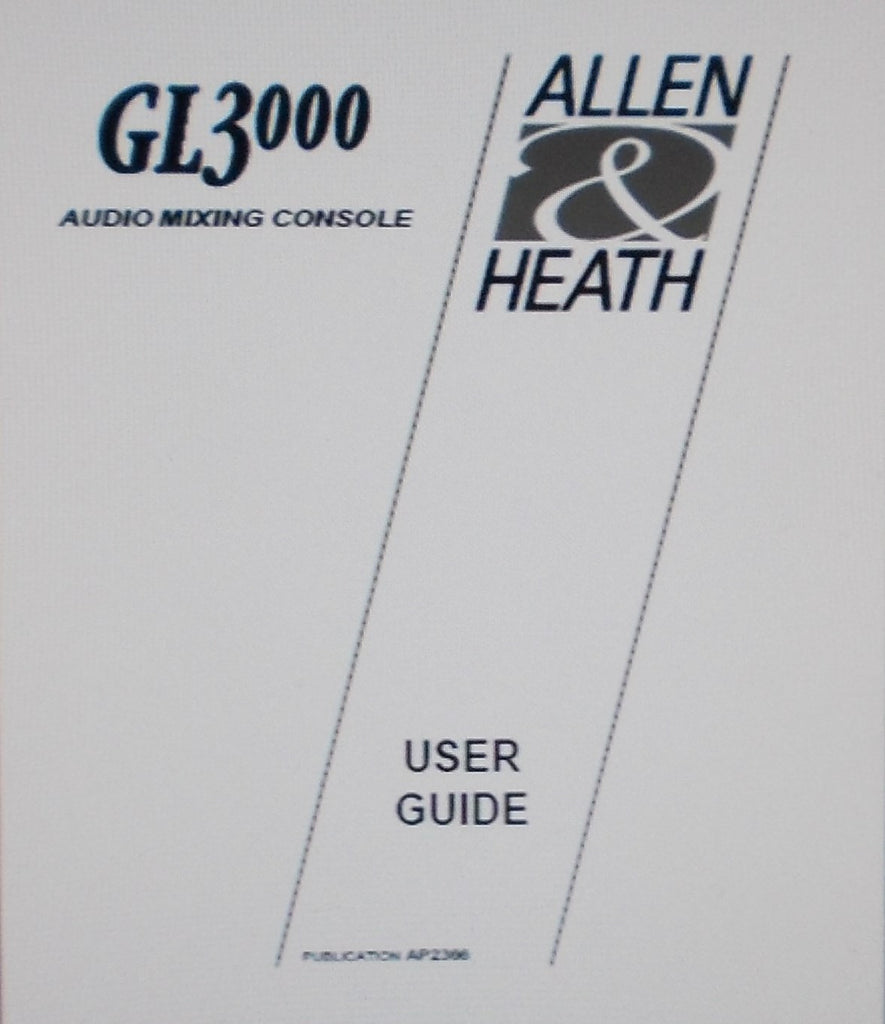 ALLEN AND HEATH GL3000 AUDIO MIXING CONSOLE USER GUIDE INC CONN DIAGS AND BLK DIAG 16 PAGES ENG