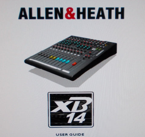 ALLEN AND HEATH XB14 MIXING CONSOLE USER GUIDE INC CONN DIAGS BLK DIAG AND WIRING NOTES 40 PAGES ENG