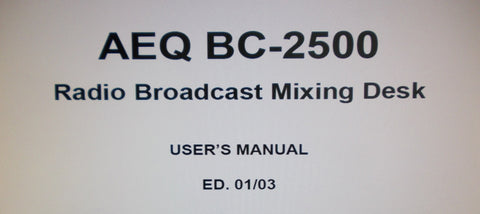 AEQ BC-2500 RADIO BROADCAST MIXING DESK USER'S MANUAL 49 PAGES ENG