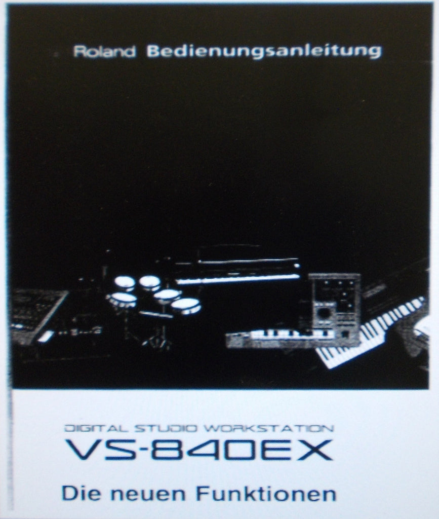 ROLAND VS-840EX DIGITAL STUDIO WORKSTATION BEDIENUNGSANLEITUNG DIE NEUN FUNKTIONEN INC ZUSATZLICHE FEHLERMELDUNGEN 38 PAGES DEUT