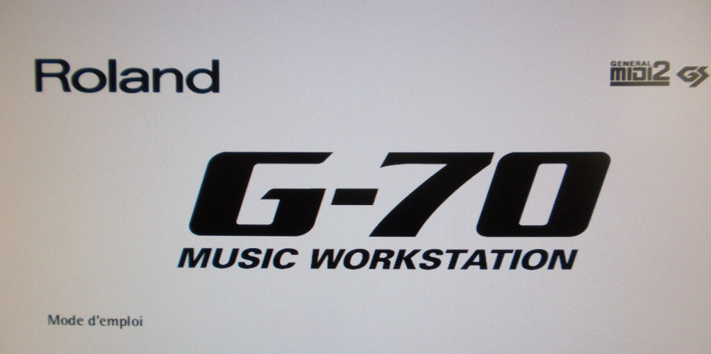 ROLAND G-70 MUSIC WORKSTATION MODE D'EMPLOI 256 PAGES FRANC