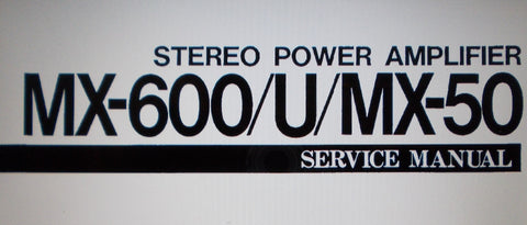 YAMAHA MX-50 MX-600 MX-600U STEREO POWER AMP SERVICE MANUAL INC BLK DIAG WIRING DIAG SCHEMS PCBS AND PARTS LIST 18 PAGES ENG