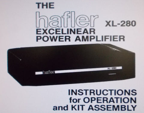 HAFLER XL-280 EXCELINEAR STEREO POWER AMP INSTRUCTIONS FOR OPERATION AND KIT ASSEMBLY INC BLK DIAG SCHEM DIAG PCBS AND PARTS LIST 20 PAGES ENG