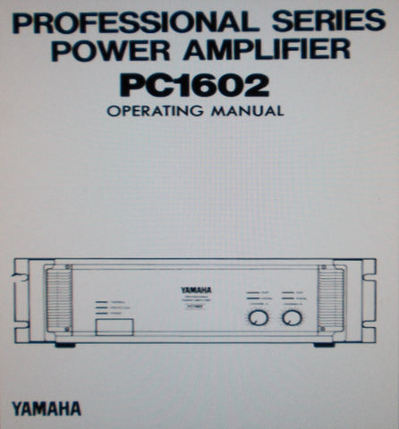 YAMAHA PC1602 PRO SERIES STEREO POWER AMP OPERATING MANUAL INC BLK DIAG 11 PAGES ENG