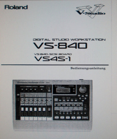 ROLAND VS-840 DIGITAL STUDIO WORKSTATION BEDIENUNGSANLEITUNG INC DIAGS CONN DIAGS UND MOGLICHE FEHLERURSACHEN 204 PAGES DEUT